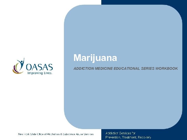 Marijuana ADDICTION MEDICINE EDUCATIONAL SERIES WORKBOOK 