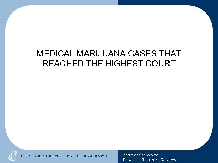 MEDICAL MARIJUANA CASES THAT REACHED THE HIGHEST COURT 