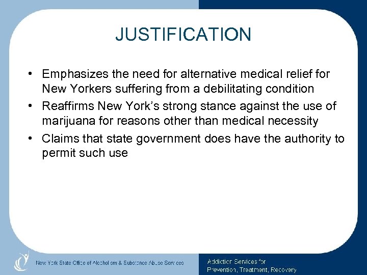 JUSTIFICATION • Emphasizes the need for alternative medical relief for New Yorkers suffering from