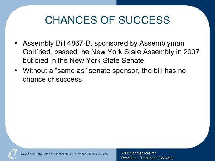 CHANCES OF SUCCESS • Assembly Bill 4867 -B, sponsored by Assemblyman Gottfried, passed the