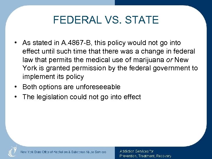 FEDERAL VS. STATE • As stated in A. 4867 -B, this policy would not