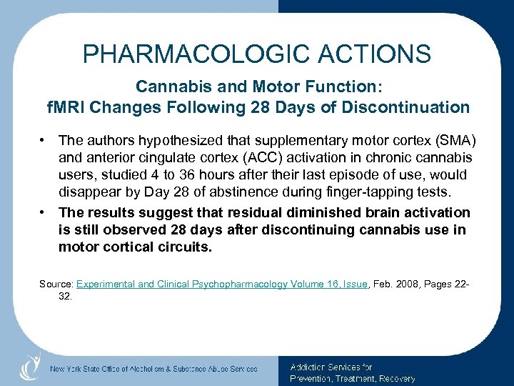 PHARMACOLOGIC ACTIONS Cannabis and Motor Function: f. MRI Changes Following 28 Days of Discontinuation