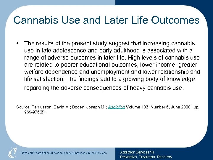 Cannabis Use and Later Life Outcomes • The results of the present study suggest