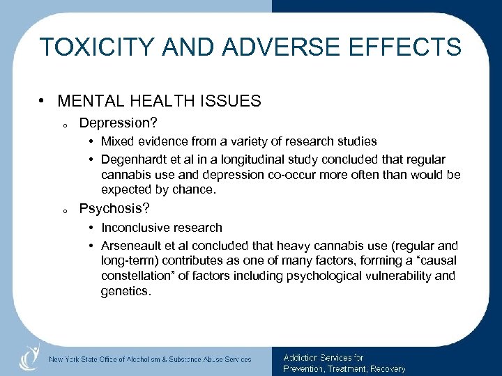 TOXICITY AND ADVERSE EFFECTS • MENTAL HEALTH ISSUES o Depression? • Mixed evidence from