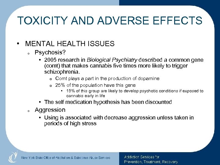 TOXICITY AND ADVERSE EFFECTS • MENTAL HEALTH ISSUES o Psychosis? • 2005 research in