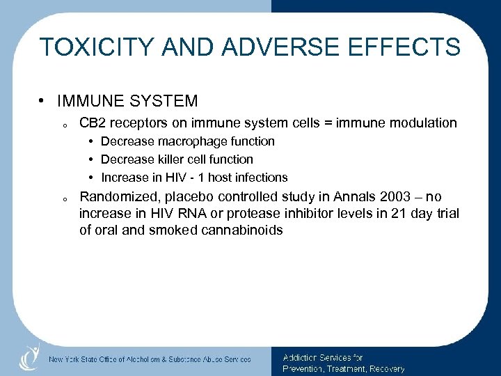 TOXICITY AND ADVERSE EFFECTS • IMMUNE SYSTEM o CB 2 receptors on immune system