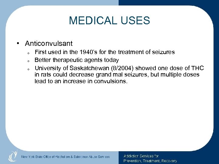 MEDICAL USES • Anticonvulsant o o o First used in the 1940’s for the