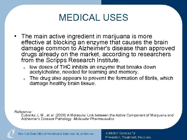 MEDICAL USES • The main active ingredient in marijuana is more effective at blocking