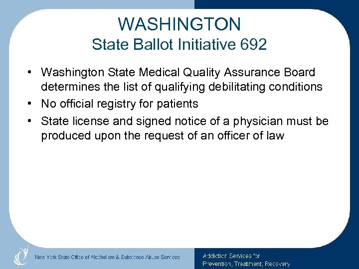 WASHINGTON State Ballot Initiative 692 • Washington State Medical Quality Assurance Board determines the