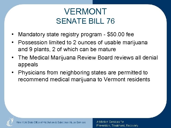 VERMONT SENATE BILL 76 • Mandatory state registry program - $50. 00 fee •