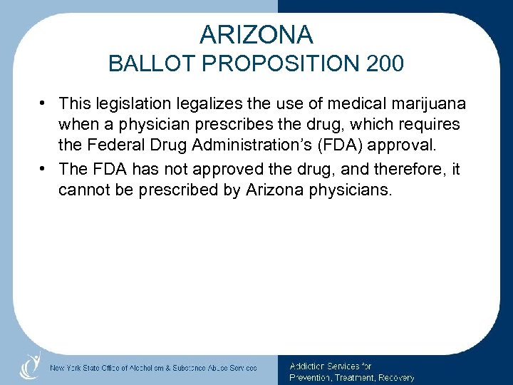 ARIZONA BALLOT PROPOSITION 200 • This legislation legalizes the use of medical marijuana when