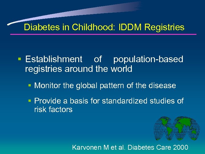 Diabetes in Childhood: IDDM Registries § Establishment of population-based registries around the world §