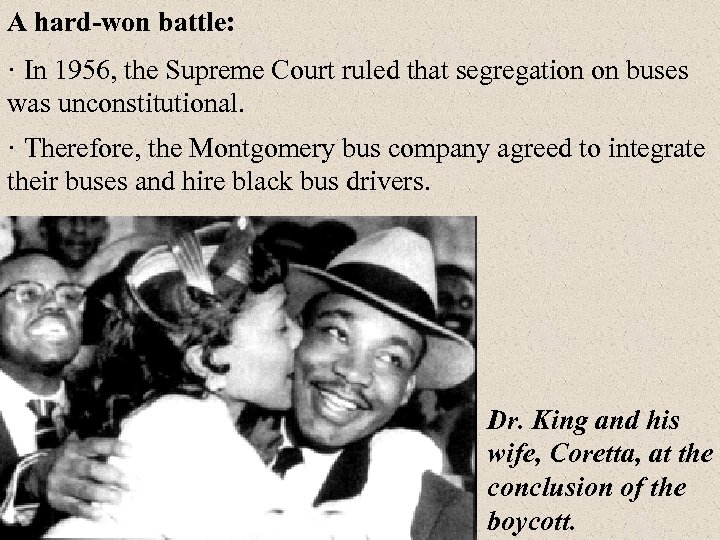 A hard-won battle: · In 1956, the Supreme Court ruled that segregation on buses