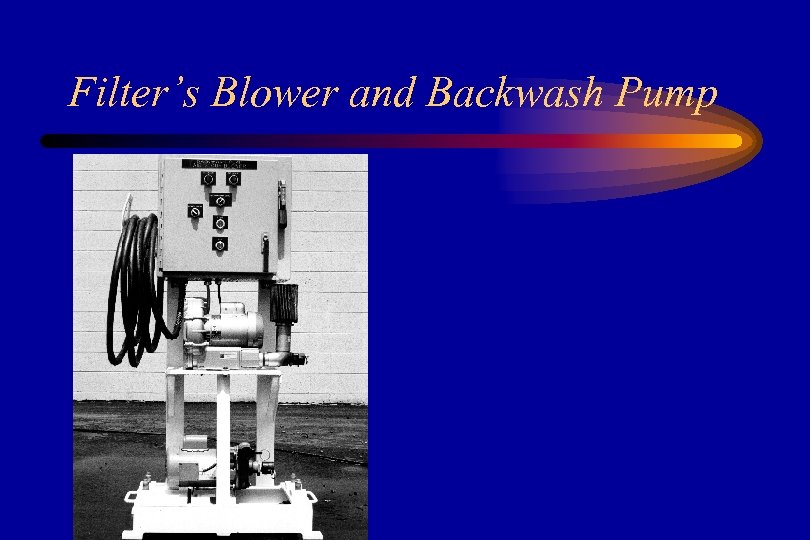 Filter’s Blower and Backwash Pump 