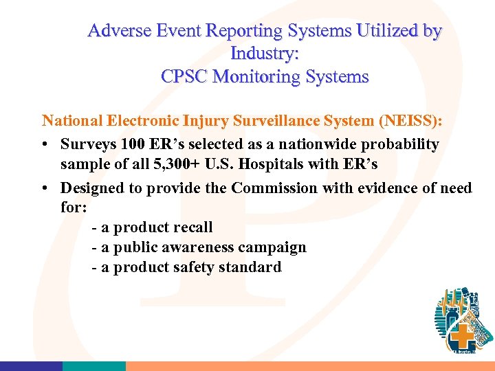 Adverse Event Reporting Systems Utilized by Industry: CPSC Monitoring Systems National Electronic Injury Surveillance