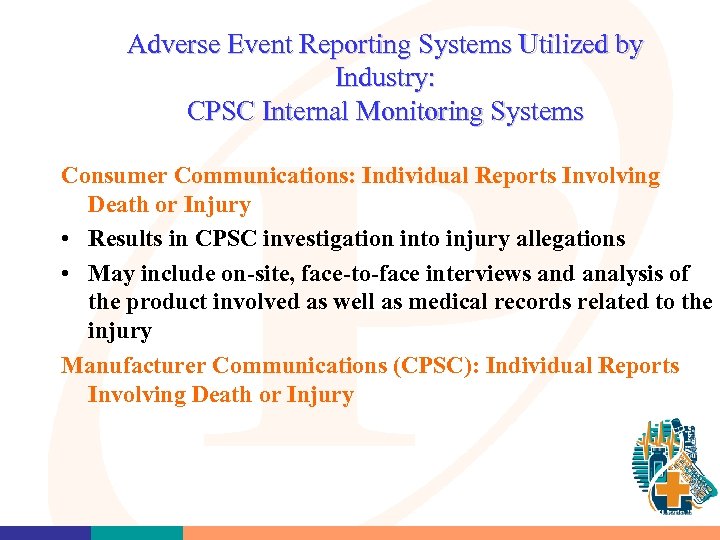 Adverse Event Reporting Systems Utilized by Industry: CPSC Internal Monitoring Systems Consumer Communications: Individual