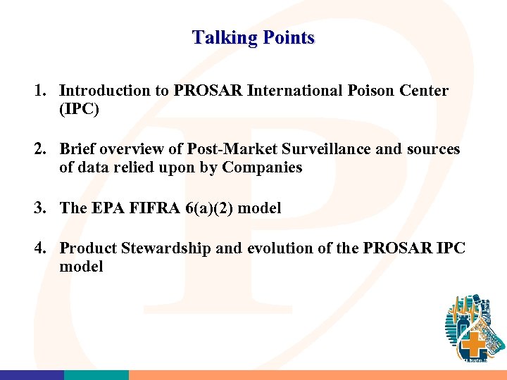 Talking Points 1. Introduction to PROSAR International Poison Center (IPC) 2. Brief overview of