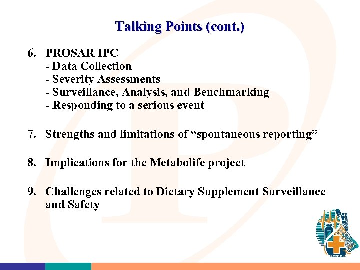 Talking Points (cont. ) 6. PROSAR IPC - Data Collection - Severity Assessments -