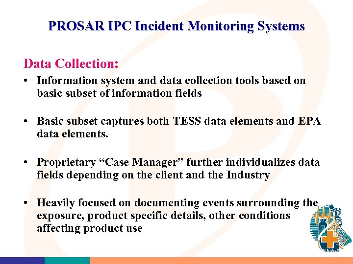 PROSAR IPC Incident Monitoring Systems Data Collection: • Information system and data collection tools