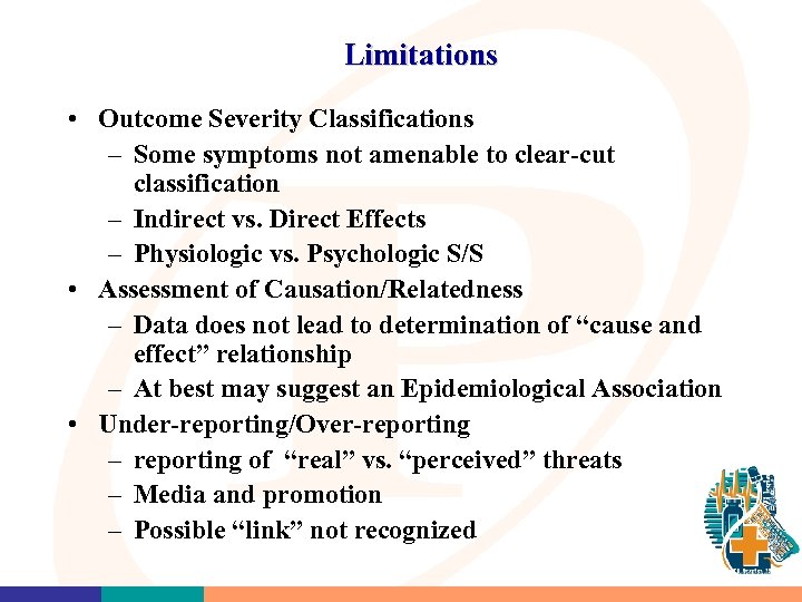 Limitations • Outcome Severity Classifications – Some symptoms not amenable to clear-cut classification –