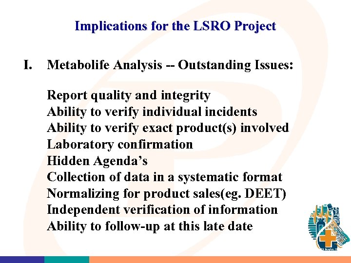 Implications for the LSRO Project I. Metabolife Analysis -- Outstanding Issues: Report quality and