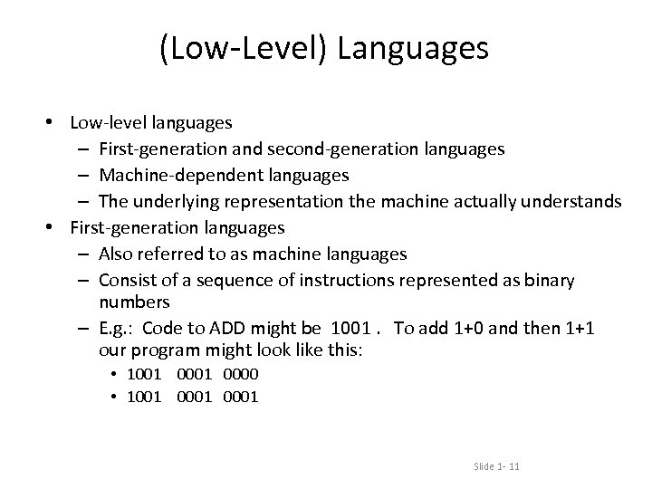 (Low-Level) Languages • Low-level languages – First-generation and second-generation languages – Machine-dependent languages –