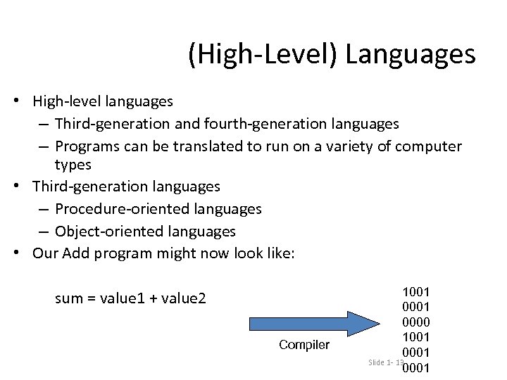 (High-Level) Languages • High-level languages – Third-generation and fourth-generation languages – Programs can be