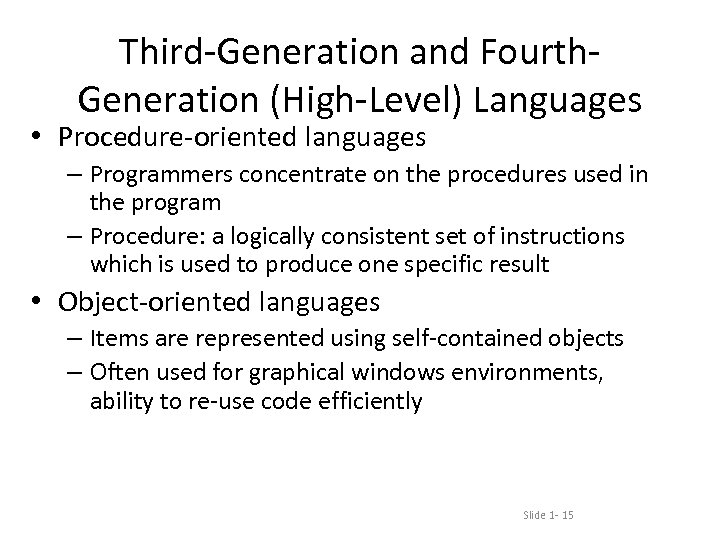 Third-Generation and Fourth. Generation (High-Level) Languages • Procedure-oriented languages – Programmers concentrate on the