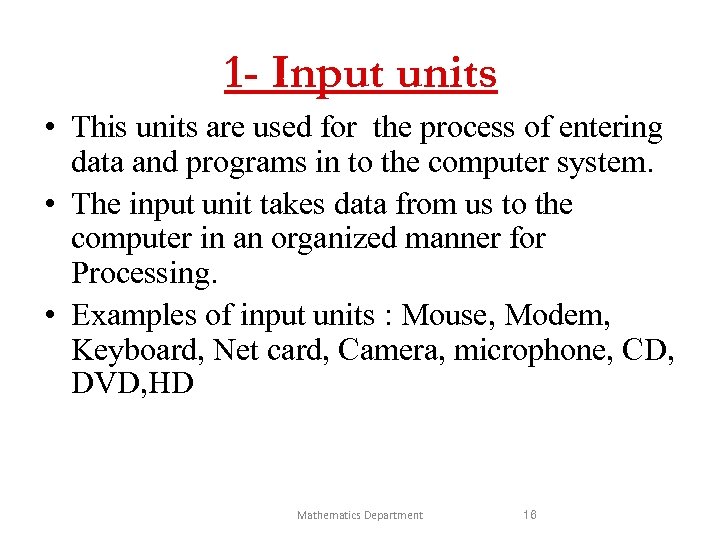 1 - Input units • This units are used for the process of entering