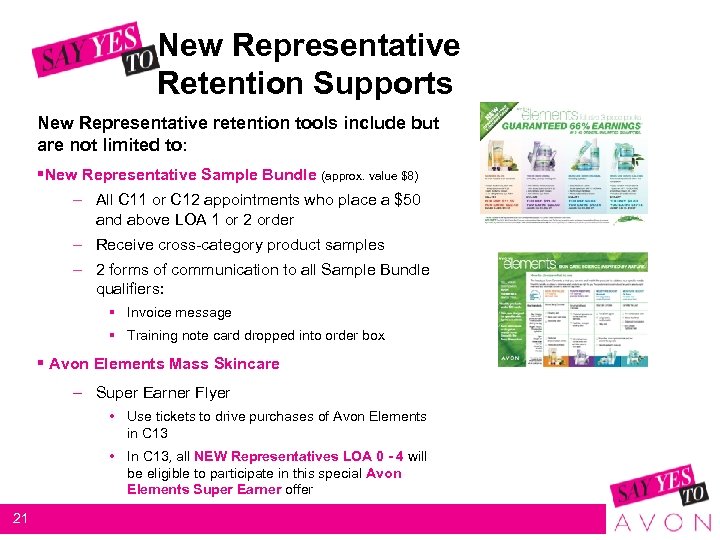 New Representative Retention Supports New Representative retention tools include but are not limited to: