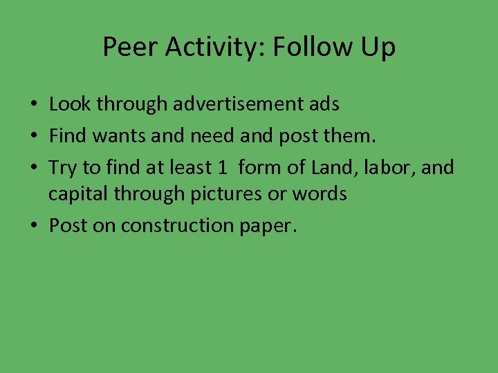 Peer Activity: Follow Up • Look through advertisement ads • Find wants and need