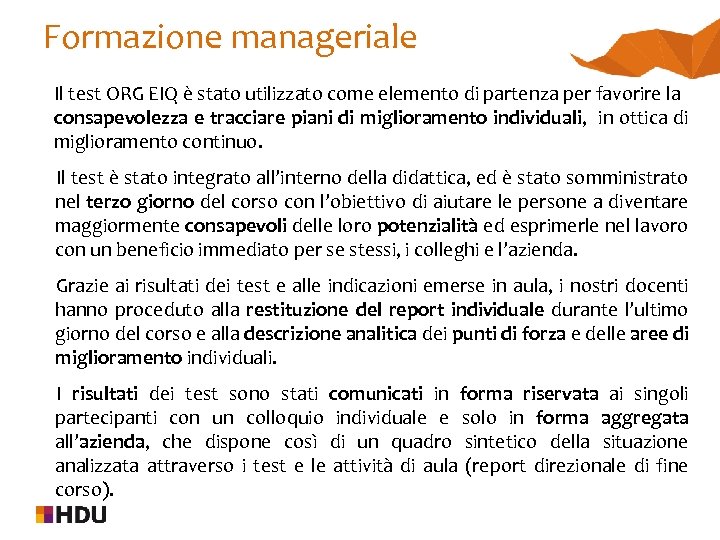 Formazione manageriale Il test ORG EIQ è stato utilizzato come elemento di partenza per