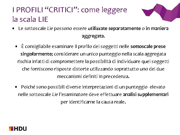 I PROFILI “CRITICI”: come leggere la scala LIE • Le sottoscale Lie possono essere