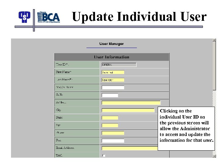 Update Individual User Clicking on the individual User ID on the previous screen will