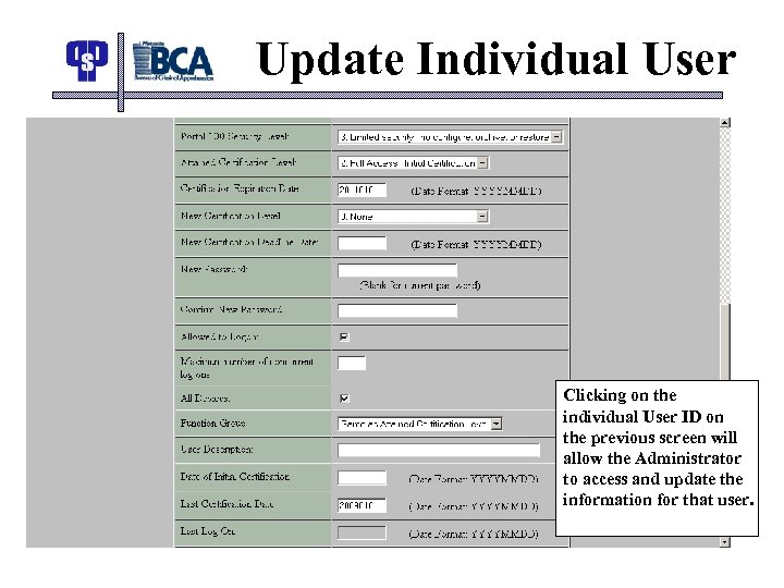 Update Individual User Clicking on the individual User ID on the previous screen will