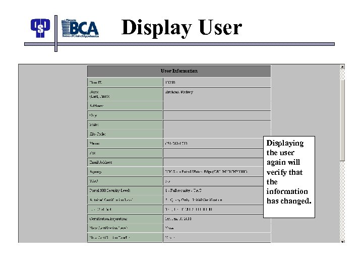 Display User Displaying the user again will verify that the information has changed. 