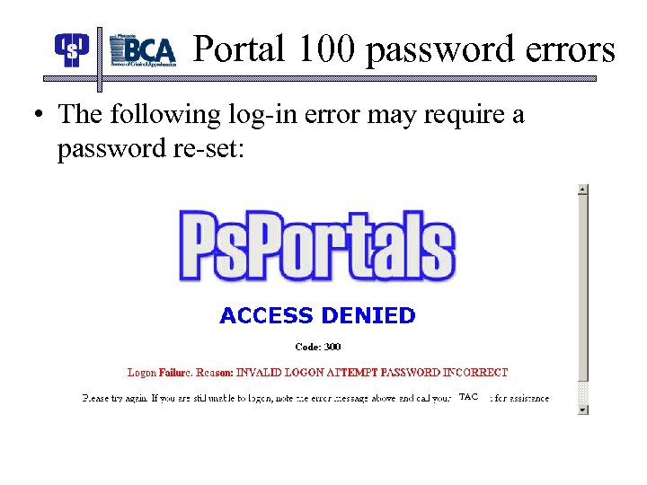 Portal 100 password errors • The following log-in error may require a password re-set: