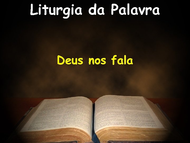 Liturgia da Palavra Deus nos fala 
