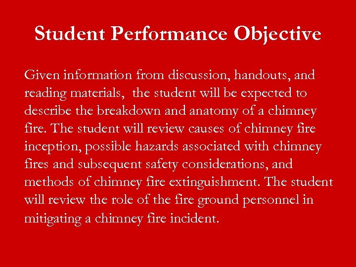 Student Performance Objective Given information from discussion, handouts, and reading materials, the student will