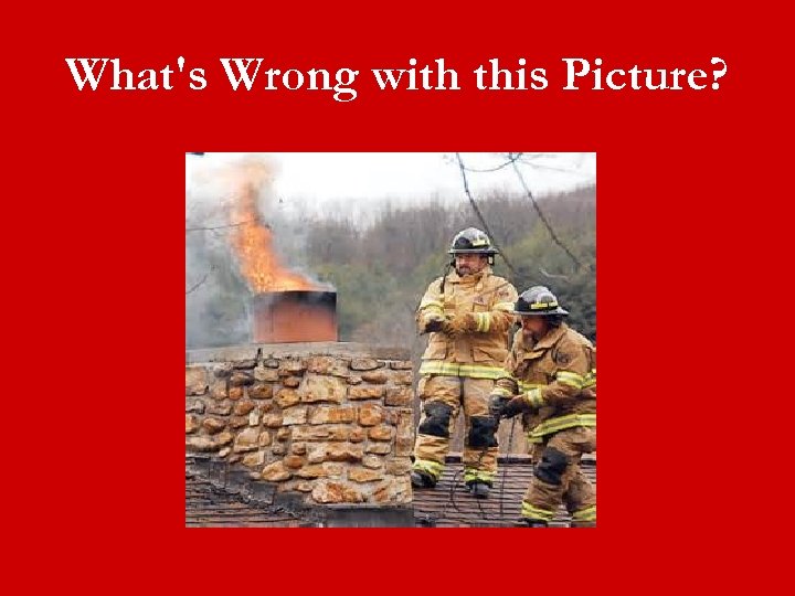 What's Wrong with this Picture? 