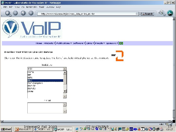 Finding Registered Virtual Phones Internet 2 Fall 2003 GT-Vo. IP/RNP 17 