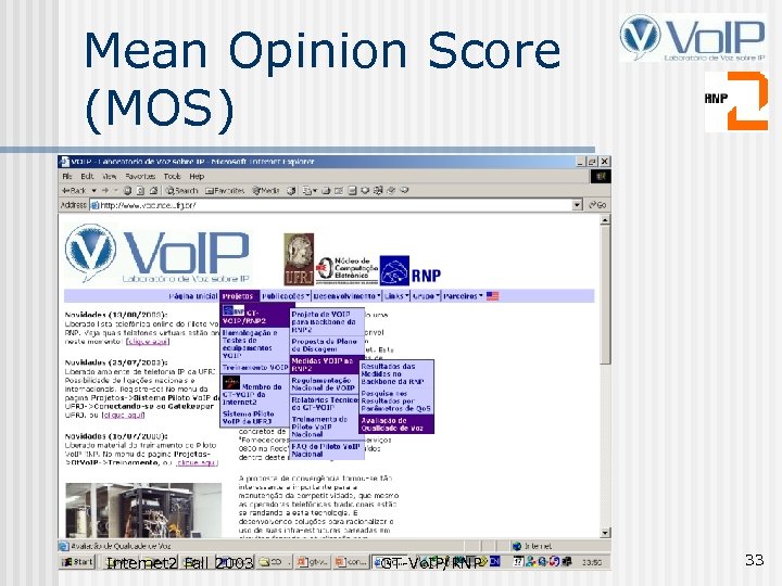 Mean Opinion Score (MOS) Internet 2 Fall 2003 GT-Vo. IP/RNP 33 