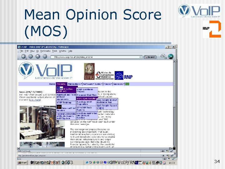 Mean Opinion Score (MOS) Internet 2 Fall 2003 GT-Vo. IP/RNP 34 
