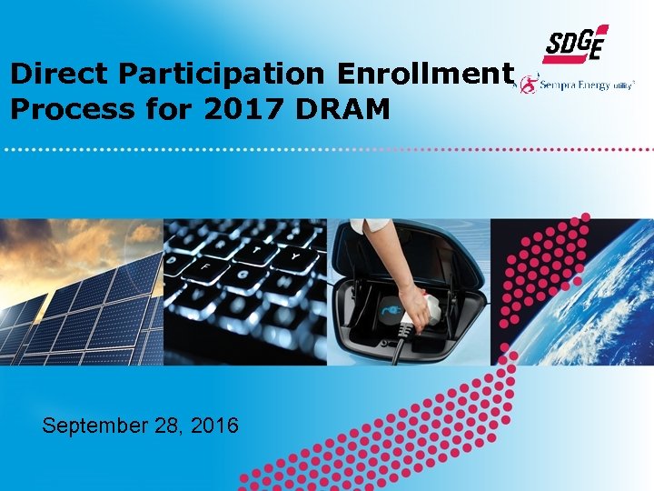 Direct Participation Enrollment Process for 2017 DRAM September 28, 2016 