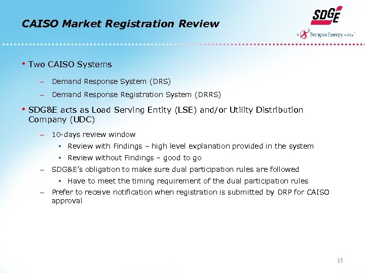 CAISO Market Registration Review • Two CAISO Systems – Demand Response System (DRS) –