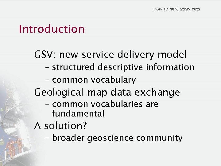 How to herd stray cats Introduction GSV: new service delivery model – structured descriptive