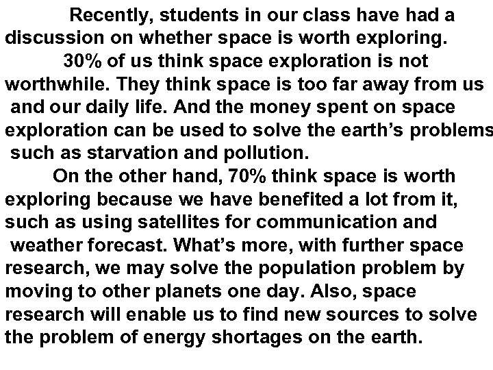  Recently, students in our class have had a discussion on whether space is