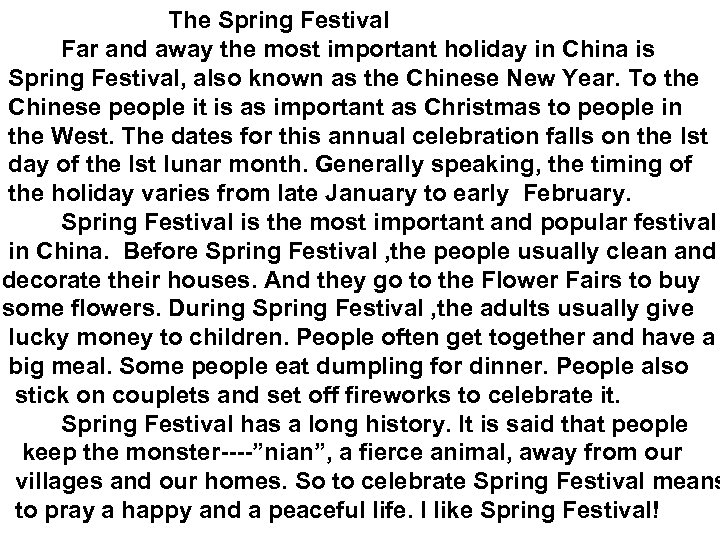  The Spring Festival Far and away the most important holiday in China is