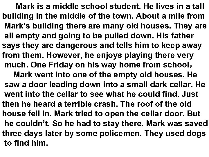  Mark is a middle school student. He lives in a tall building in