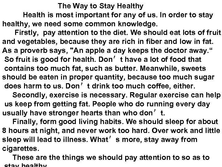  The Way to Stay Healthy Health is most important for any of us.